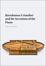 Bartolomeo Cristofori and the Invention of the Piano