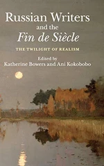 Russian Writers and the Fin de SiÃ¨cle