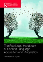 The Routledge Handbook of Second Language Acquisition and Pragmatics