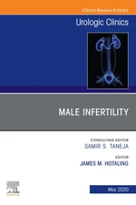 Male Infertility,An Issue of Urologic Clinics E-Book