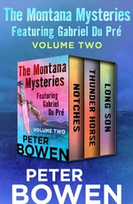 The Montana Mysteries Featuring Gabriel Du PrÃ© Volume Two