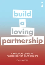 A Practical Guide to the Psychology of Relationships