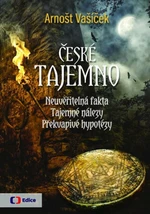 České tajemno - Neuvěřitelná fakta, tajemné nálezy, překvapivé hypotézy (Defekt) - Arnošt Vašíček