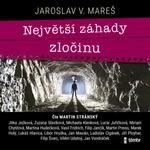 Největší záhady zločinu - Jaroslav V. Mareš - audiokniha