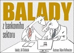 Balady z bankovního sektoru - Jiří Dědeček, Adam Hoffmeister