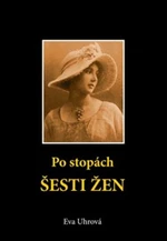 Po stopách šesti žen - Eva Uhrová