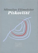 Pískoviště - Miroslav Fišmeister, Miloslav Žáček