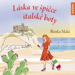 Láska ve špičce italské boty - Blanka Malá - audiokniha