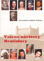 Vzácne návštevy Bratislavy - Ivan Szabó, Ladislav Švihran