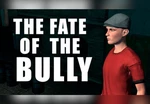 THE FATE OF THE BULLY Steam CD Key