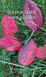 Stesk je láska, která zůstává - J.M. Berounská