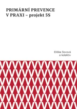 Primární prevence v praxi – projekt 5S - Eliška Sovová, Marta Falvey Sovová, Milan Sova - e-kniha