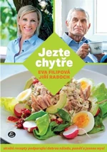 Jezte chytře - Eva Filipová, Jiří Raboch