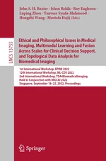 Ethical and Philosophical Issues in Medical Imaging, Multimodal Learning and Fusion Across Scales for Clinical Decision Support, and Topological Data