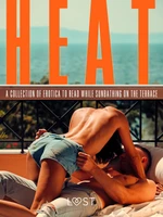 Heat: A Collection of Erotica to Read While Sunbathing on the Terrace - Erika Lust, Alexandra Södergran, Anita Bang, Ane-Marie Kjeldberg Klahn - e-kni