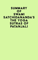 Summary of Swami Satchidananda's The Yoga Sutras of Patanjali