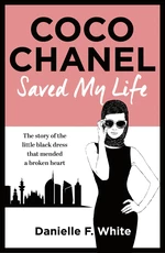 Coco Chanel Saved My Life