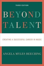 Beyond Talent : Creating a Successful Career in Music - Beeching Angela Myles