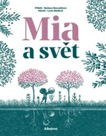 Mia a svět - Barbara Nesvadbová, Lucie Mádlová