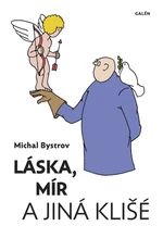 Láska, mír a jiná klišé - Michal Bystrov - e-kniha