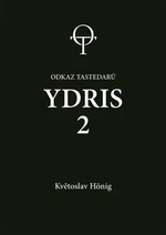 Ydris: kniha druhá. Odkaz tastedarů 2 - Květoslav Hönig
