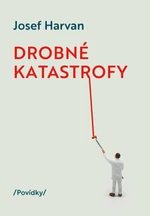 Drobné katastrofy - Jozef Harvan