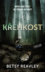 Křehkost - Betsy Reavley