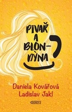 Pivař a Blondýna - Daniela Kovářová, Ladislav Jakl - e-kniha