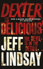 Dexter is Delicious - Jeff Lindsay