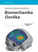 Biomechanika člověka - Čapek Lukáš, Petr Henyš, Petr Hájek