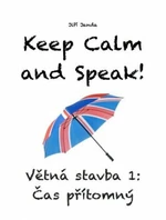 Keep Calm and Speak! Větná stavba 1: Čas přítomný - Jiří Janda - e-kniha