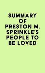 Summary of Preston M. Sprinkle's People to Be Loved