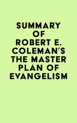 Summary of Robert E. Coleman's The Master Plan of Evangelism