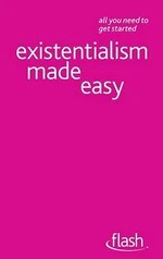 Existentialism Made Easy