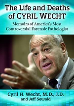 The Life and Deaths of Cyril Wecht