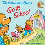 The Berenstain Bears Go To School