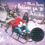 Miro Jaroš – Tešíme sa na Ježiška CD