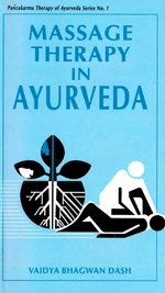 Massage Therapy in Ayurveda (Pancakarma Therapy of Ayurveda Series No. 1)