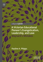 A Victorian Educational Pioneerâs Evangelicalism, Leadership, and Love