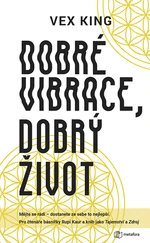 Dobré vibrace, dobrý život, King Vex