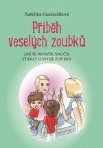 Příběh veselých zoubků - Kateřina Gančarčíková