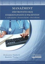 Manažment ošetrovateľskej starostlivosti o pacientov - Drahomíra Vatehová, Rastislav Vateha