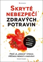 Skryté nebezpečí zdravých potravin - Steven R. Gundry