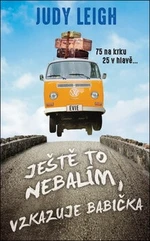 Ještě to nebalím, vzkazuje babička - Judy Leigh