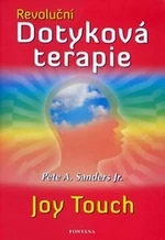Revoluční Dotyková terapie - Pete A. Sanders Jr.