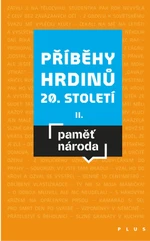 Příběhy hrdinů 20. století II - Post Bellum - e-kniha