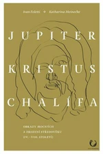 Jupiter, Kristus, Chalífa - Ivan Foletti, Katharina Meinecke