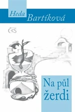 Na půl žerdi - Heda Bartíková, Karel Kilberger