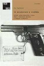 Od kolaborace k vraždám - Jan Ciglbauer