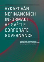 Vykazování nefinančních informací ve světle corporate governance - Pavel Seknička, Dana Bárková, Petra Hrubá Smržová, Andrea Heřmanová, Kateřina Krcho